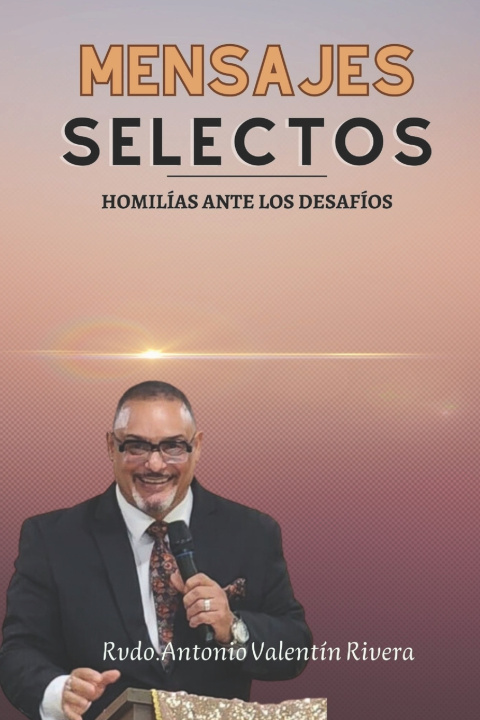 Knjiga Mensajes Selectos Volumen I Antonio Valentin Rvdo