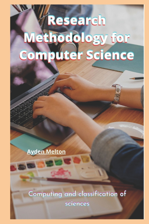 Book Research Methodology for Computer Science Ayden Melton