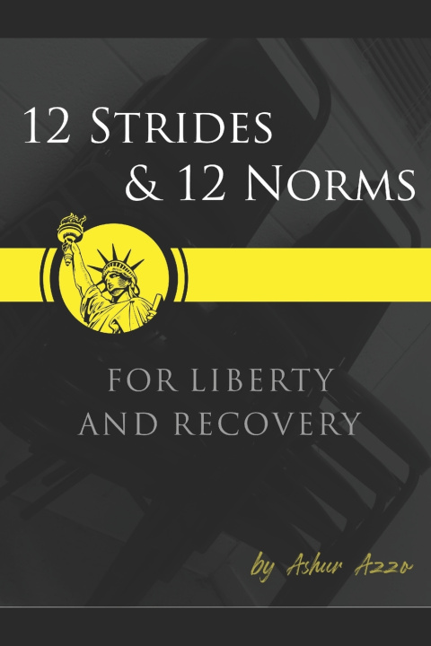 Buch 12 Strides & 12 Norms For Liberty & Recovery Ashur Azzo