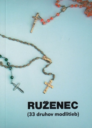 Βιβλίο Ruženec (33 druhov modlitieb) 