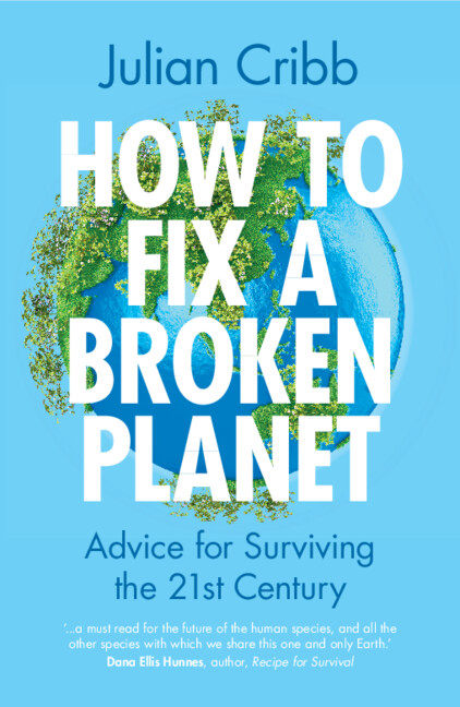Книга How to Fix a Broken Planet Julian Cribb