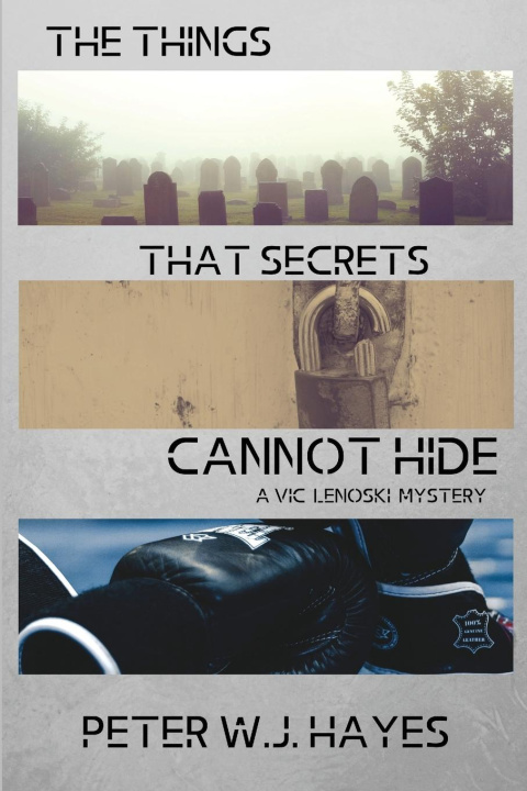 Knjiga The Things That Secrets Cannot Hide Peter W.J. Hayes