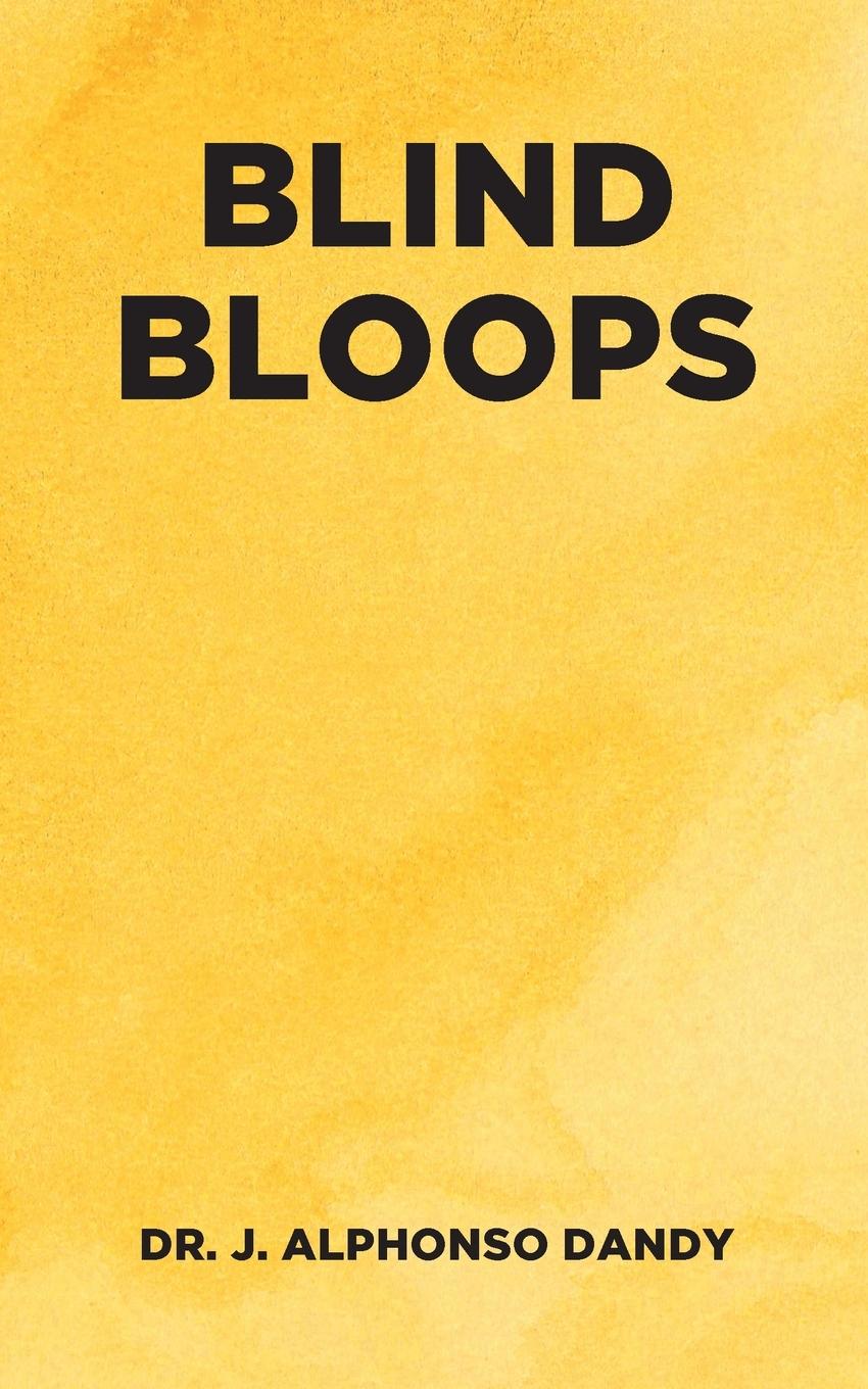 Knjiga Blind Bloops Dr. J. Alphonso Dandy