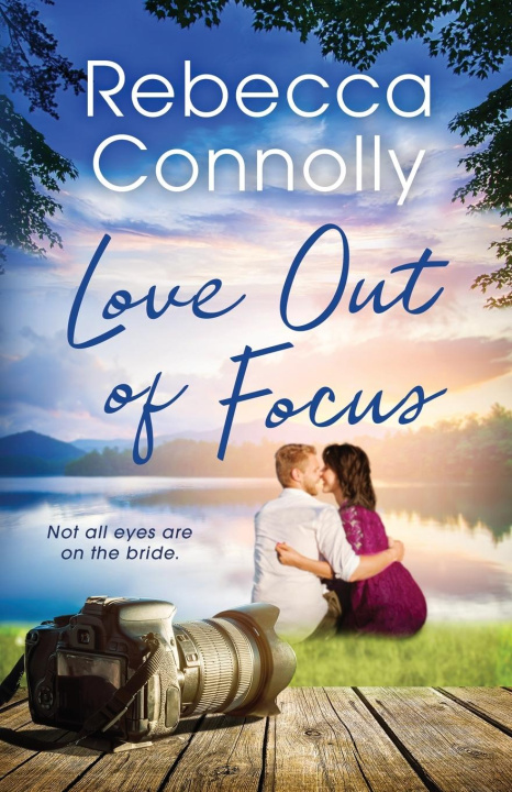 Książka Love Out of Focus Rebecca Connolly