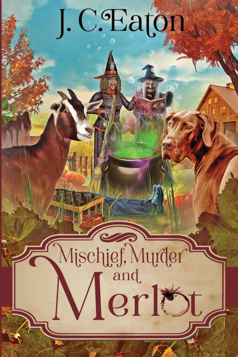 Buch Mischief, Murder and Merlot J. C. Eaton