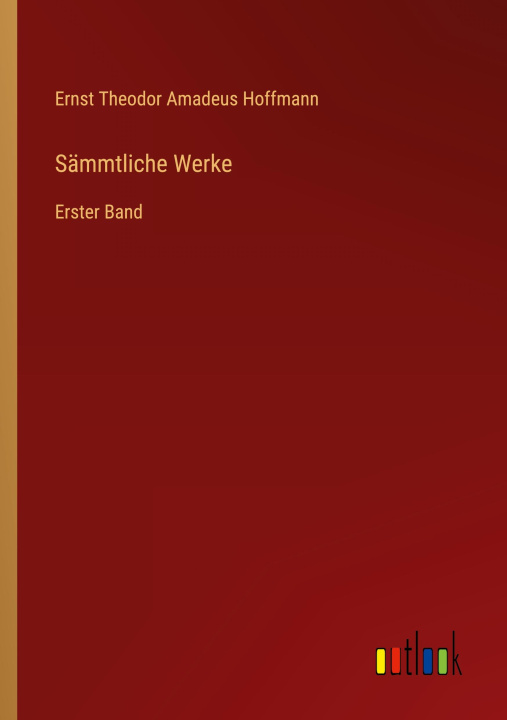 Knjiga Sämmtliche Werke Ernst Theodor Amadeus Hoffmann