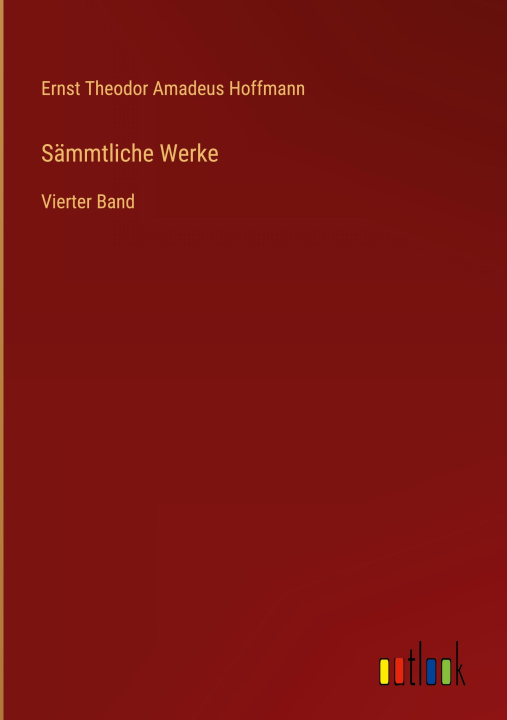 Knjiga Sämmtliche Werke Ernst Theodor Amadeus Hoffmann