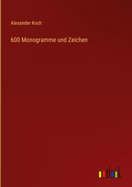 Книга 600 Monogramme und Zeichen Alexander Koch