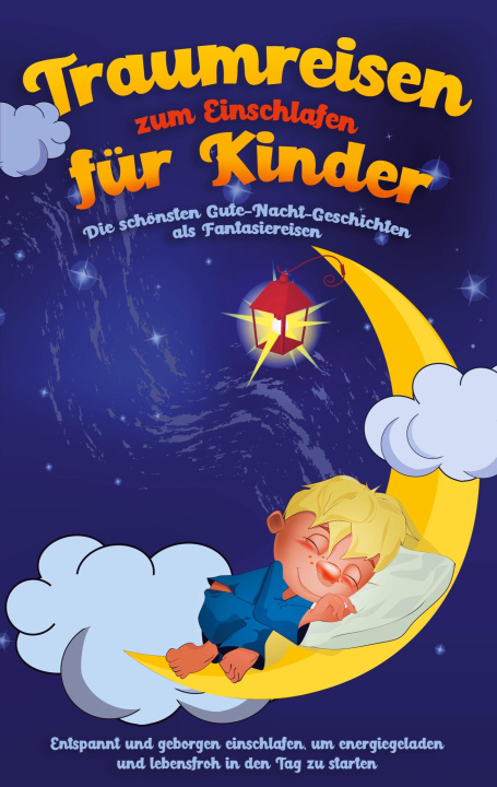 Könyv Traumreisen zum Einschlafen für Kinder - Die schönsten Gute-Nacht-Geschichten als Fantasiereisen 