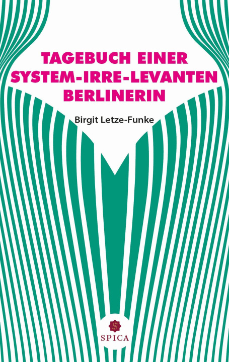 Kniha TAGEBUCH EINER SYSTEM-IRRE-LEVANTEN BERLINERIN Antje Püpke