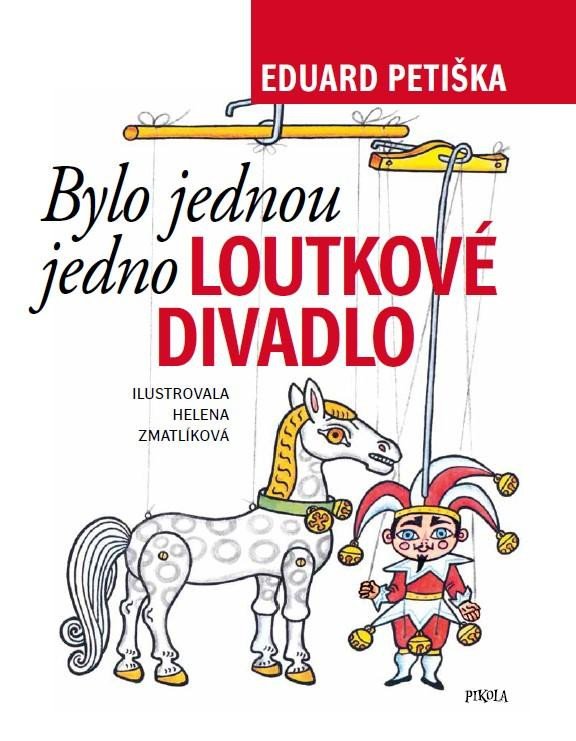 Kniha Bylo jednou jedno loutkové divadlo Eduard Petiška