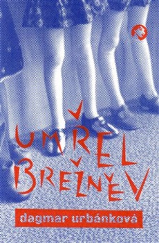 Book Umřel Brežněv Dagmar Urbánková