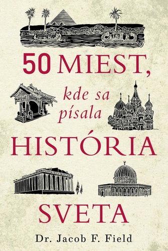Könyv 50 miest, kde sa písala história sveta Jacob F. Field
