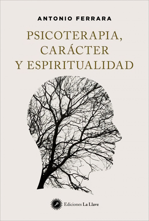 Książka PSICOTERAPIA, CARACTER Y ESPIRITUALIDAD ANTONIO FERRARA