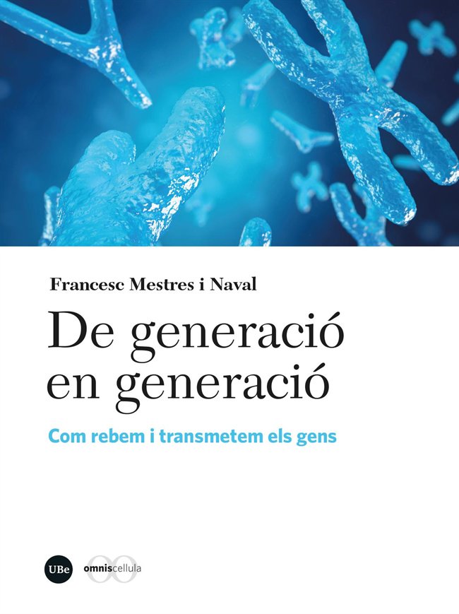 Knjiga De generació en generació : com rebem i transmetem els gens MESTRES NAVAL