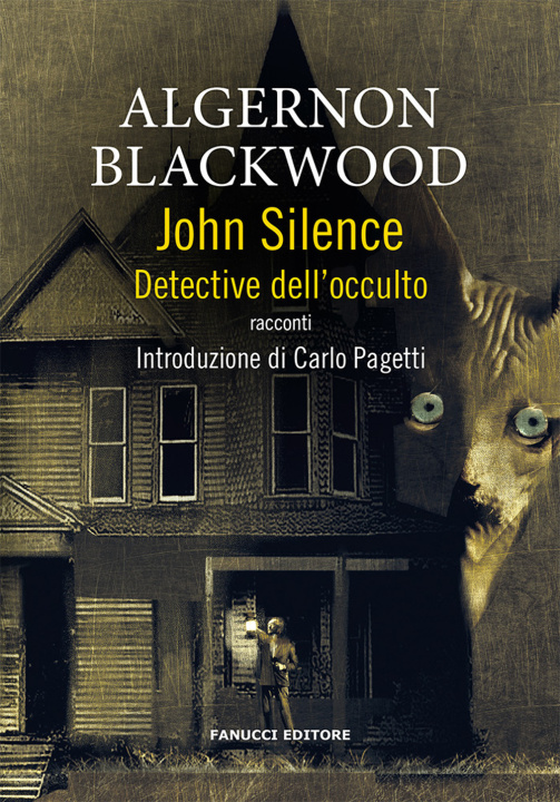 Libro John Silence. Detective dell'occulto Algernon Blackwood