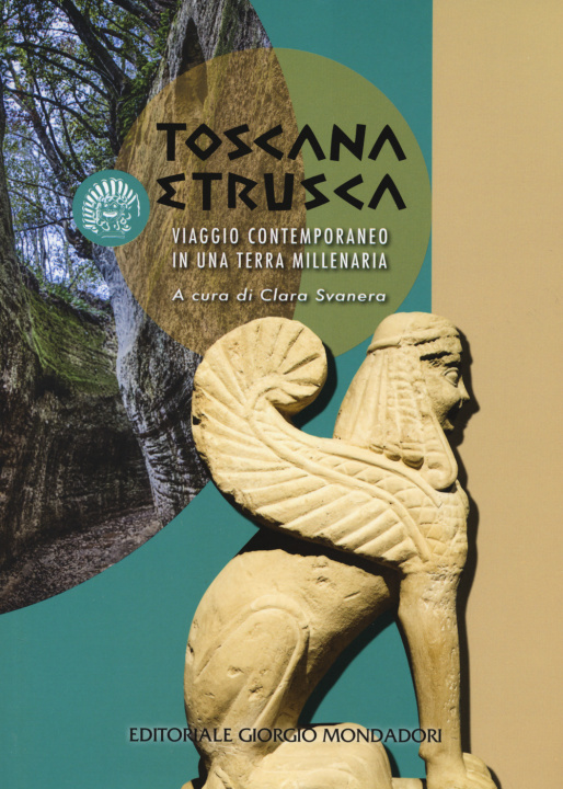 Könyv Toscana etrusca. Viaggio contemporaneo in una terra millenaria 