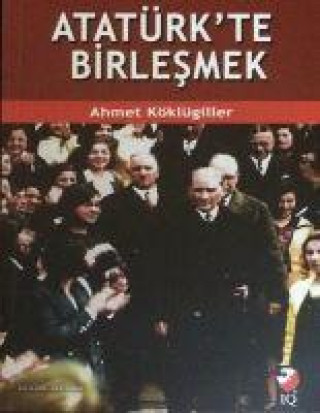 Buch Atatürkte Birlesmek 