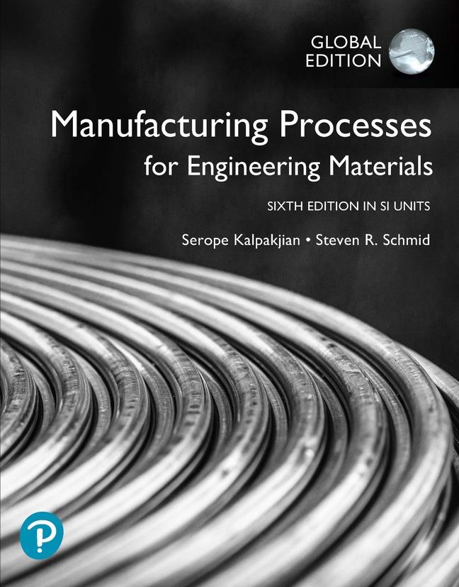Carte Manufacturing Processes for Engineering Materials in SI Units Steven Schmid