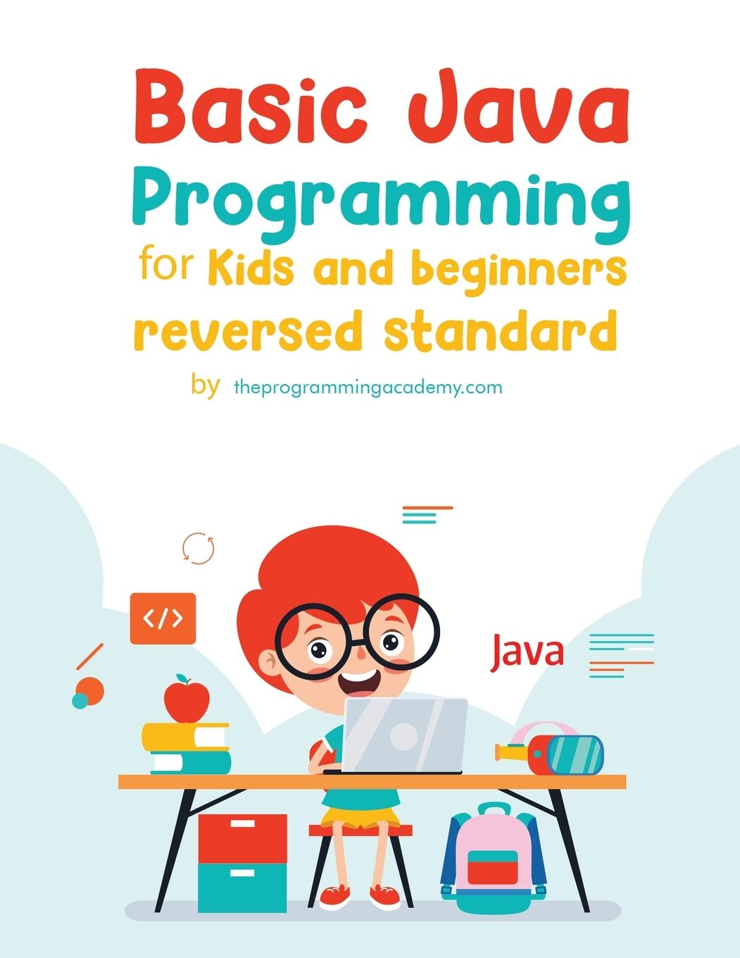 Könyv Basic Java Programming for Kids and Beginners (Revised Edition) 