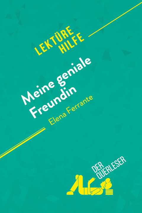 Книга Meine geniale Freundin von Elena Ferrante (Lektürehilfe) derQuerleser