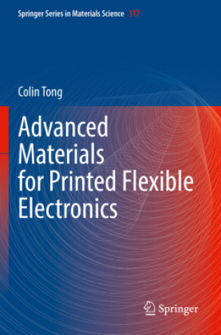Carte Advanced Materials for Printed Flexible Electronics Colin Tong