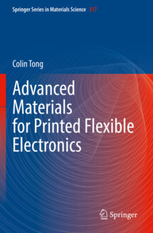 Book Advanced Materials for Printed Flexible Electronics Colin Tong