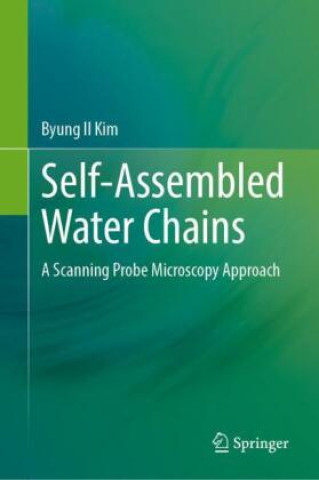 Knjiga Self-Assembled Water Chains Byung Il Kim
