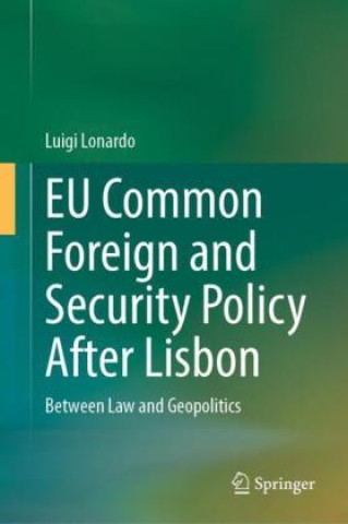 Kniha EU Common Foreign and Security Policy After Lisbon Luigi Lonardo