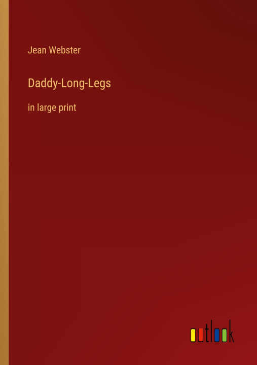 Knjiga Daddy-Long-Legs Jean Webster