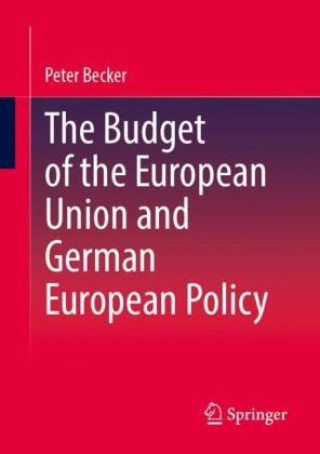 Kniha The Budget of the European Union and German European Policy Peter Becker