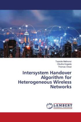 Book Intersystem Handover Algorithm for Heterogeneous Wireless Networks Okuthe Kogeda