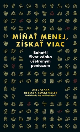 Książka Míňať menej, získať viac Rebecca Rockefeller Liesl