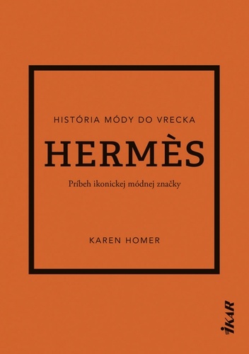 Kniha Hermes Príbeh ikonickej módnej značky Karen Homer