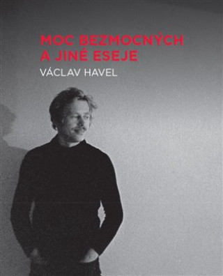 Kniha Moc bezmocných a jiné eseje Václav Havel