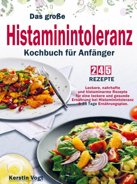 Carte Das große Histaminintoleranz Kochbuch für Anfänger 