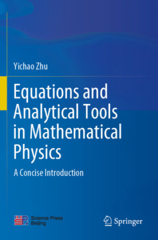 Kniha Equations and Analytical Tools in Mathematical Physics Yichao Zhu