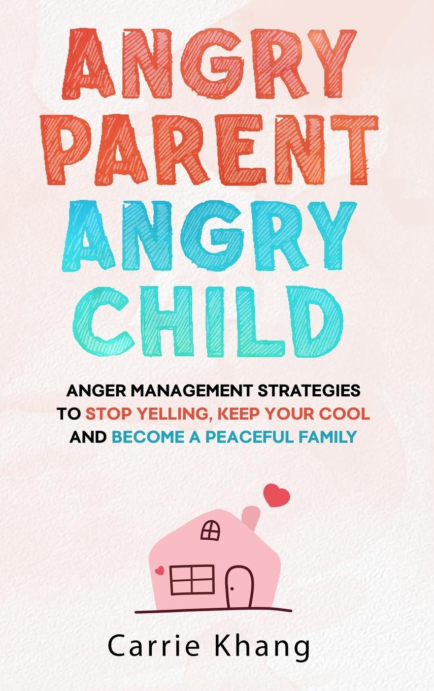 Könyv Angry Parent Angry Child 