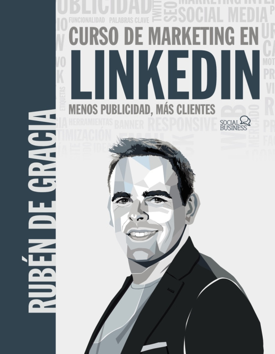 Kniha Curso de marketing en LinkedIn. Menos publicidad, más clientes RUBEN DE GRACIA