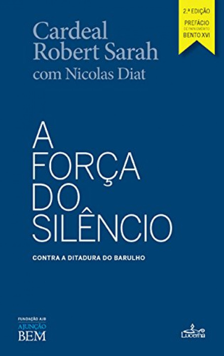 Knjiga A força do silêncio CARDEAL SARAH ROBERT
