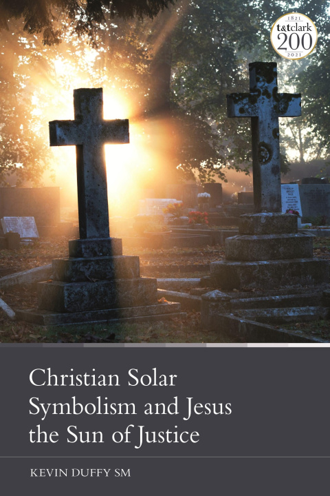 Buch Christian Solar Symbolism and Jesus the Sun of Justice Kevin Duffy