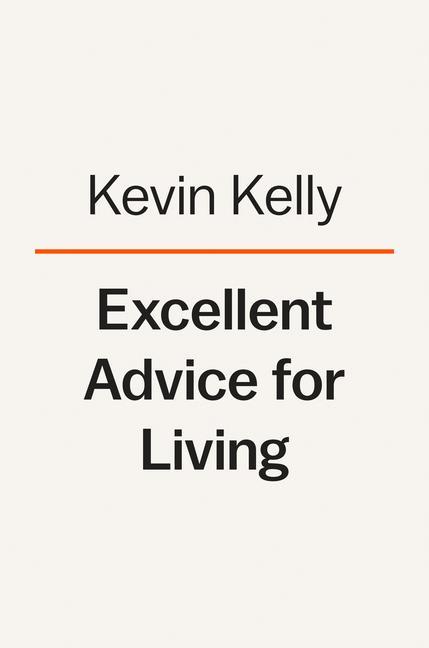Könyv Excellent Advice for Living: Wisdom I Wish I'd Known Earlier 