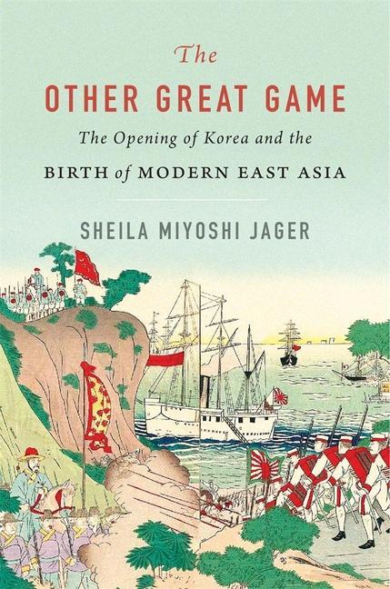 Könyv The Other Great Game: The Opening of Korea and the Birth of Modern East Asia 