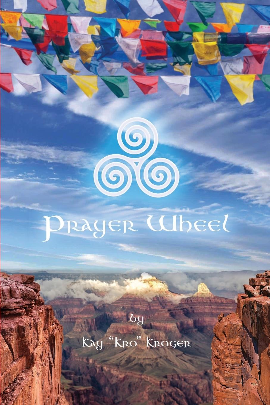 Knjiga Prayer Wheel Kay "Kro" Kroger