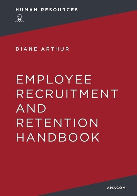 Könyv The Employee Recruitment and Retention Handbook 