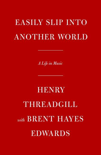 Kniha Easily Slip Into Another World: A Life in Music Brent Hayes Edwards