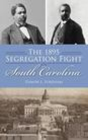 Buch 1895 Segregation Fight in South Carolina Damon L. Fordham