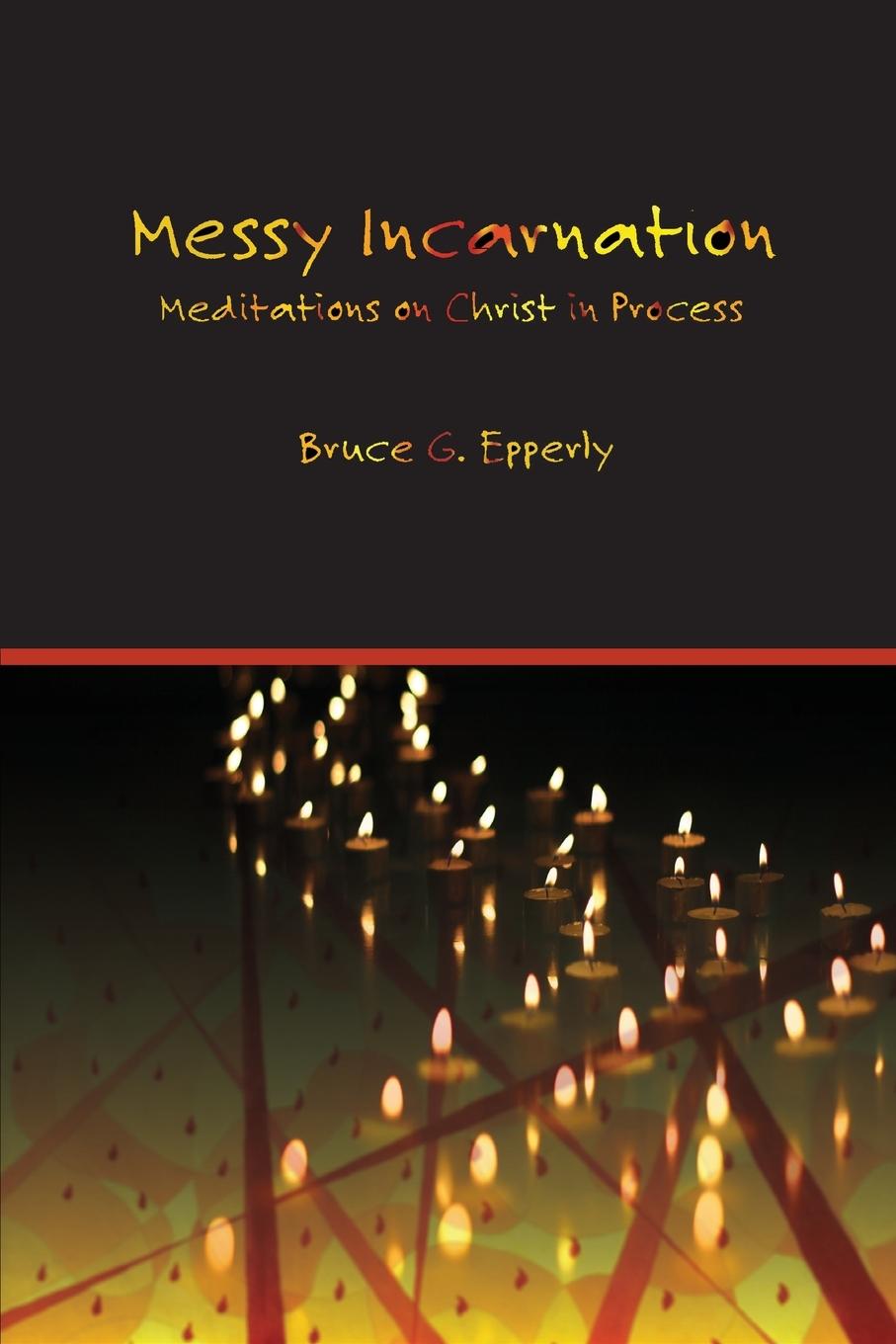 Knjiga Messy Incarnation Bruce G Epperly