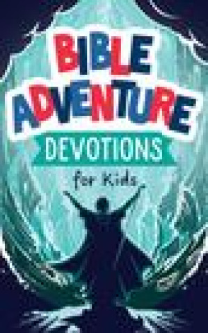 Kniha Bible Adventure Devotions for Kids 