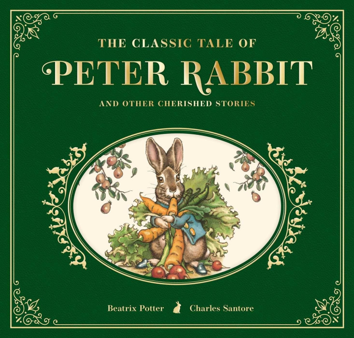 Kniha The Classic Tale of Peter Rabbit: The Collectible Leather Edition Charles Santore